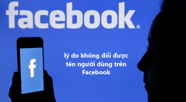 tai-sao-khong-doi-duoc-ten-nguoi-dung-Facebook